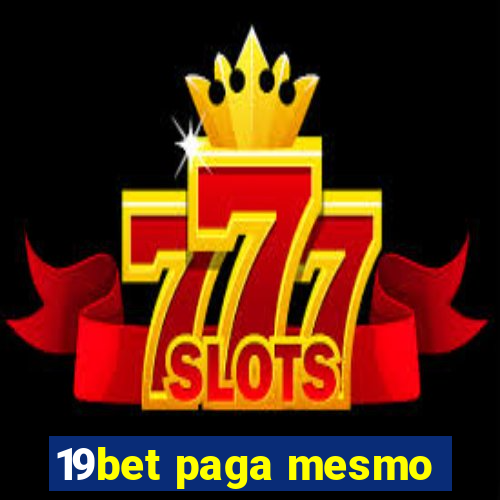 19bet paga mesmo